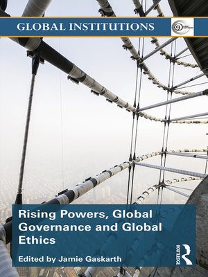 cover image of Rising Powers, Global Governance and Global Ethics
